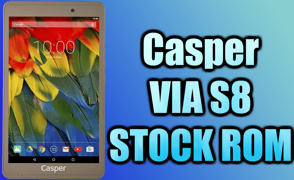 Casper Via S8 Stock Rom